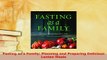 Download  Fasting as a Family Planning and Preparing Delicious Lenten Meals Download Full Ebook