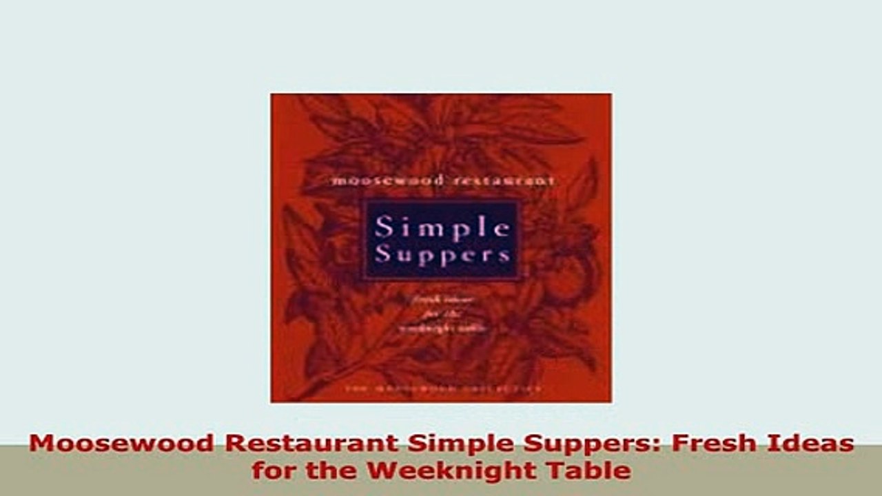 Download  Moosewood Restaurant Simple Suppers Fresh Ideas for the Weeknight Table PDF Full Ebook