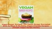Download  Vegan Burger Recipes The Classic Burger Recreated With No Meat  No Dairy Vegan Friendly PDF Full Ebook