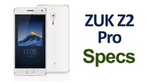 ZUK Z2 Pro with 6GB of RAM gets priced at launch and full Specifications