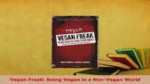 PDF  Vegan Freak Being Vegan in a NonVegan World Download Full Ebook