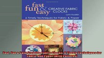 FREE PDF  Fast Fun  Easy Creative Fabric Clocks 6 Timely Techniques for Fabric and Paper With  FREE BOOOK ONLINE