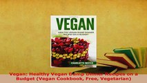 Download  Vegan Healthy Vegan Dump Dinner Recipes on a Budget Vegan Cookbook Free Vegetarian PDF Online