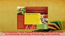 PDF  The Complete Chile Pepper Book A Gardeners Guide to Choosing Growing Preserving and Download Full Ebook