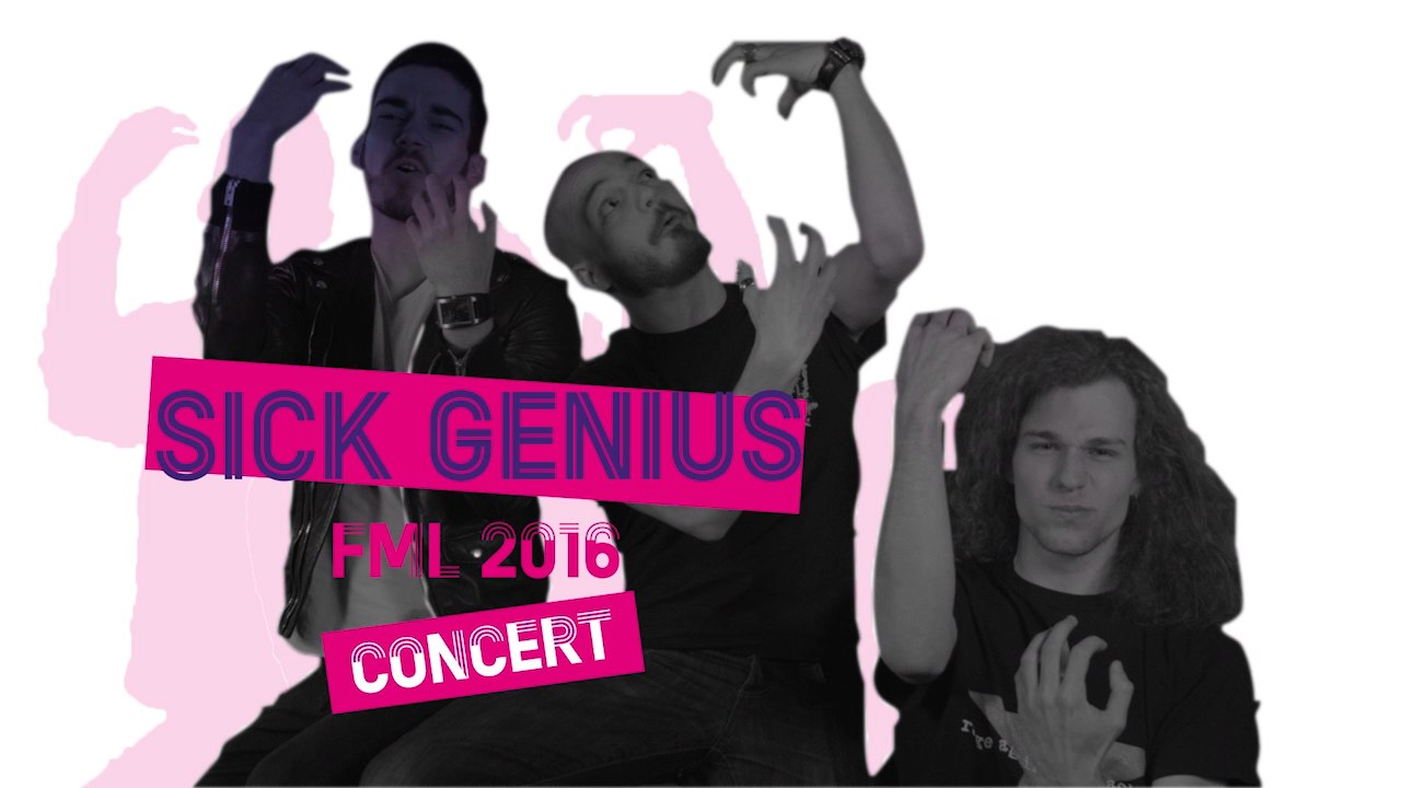 FML 2016 - Sick Genius