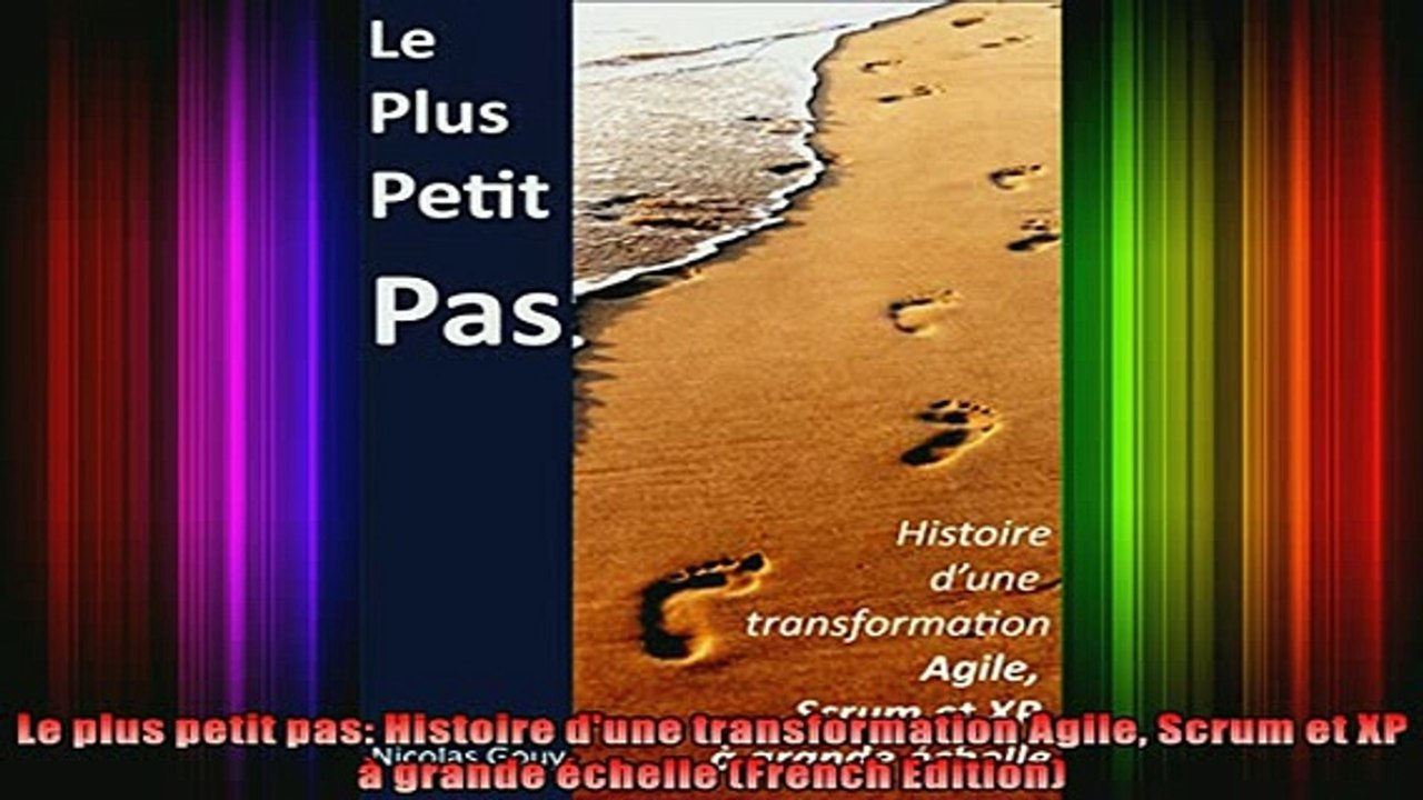 READ Ebooks FREE  Le plus petit pas Histoire dune transformation Agile Scrum et XP à grande échelle Full Free