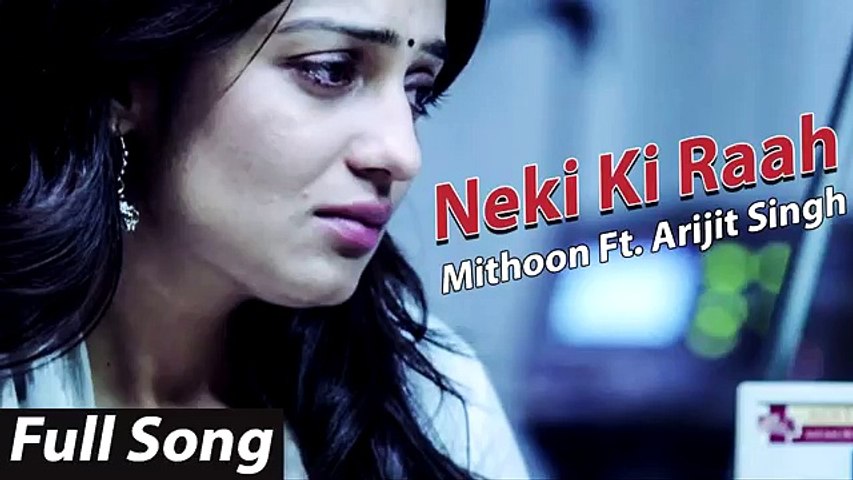 Neki Ki Raah Full Song- Traffic - Mithoon Ft. Arijit Singh