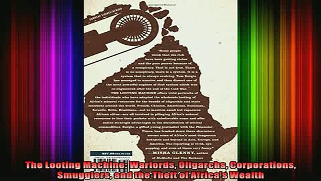 READ book  The Looting Machine Warlords Oligarchs Corporations Smugglers and the Theft of Africas Full Free