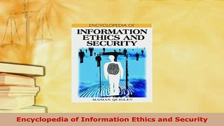 PDF  Encyclopedia of Information Ethics and Security  EBook
