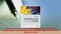 Download  Discretization of Crack Propagation on Parallel Computing Complexity and Parallel  Read Online