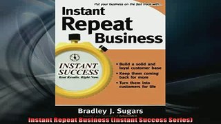 READ book  Instant Repeat Business Instant Success Series  FREE BOOOK ONLINE