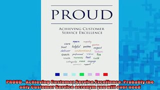 FREE DOWNLOAD  PROUD  Achieving Customer Service Excellence Probably the only Customer Service acronym  FREE BOOOK ONLINE