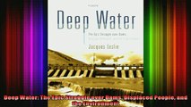 Downlaod Full PDF Free  Deep Water The Epic Struggle over Dams Displaced People and the Environment Full Free