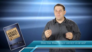 Does the Holy Spirit Convict Us of Sin? - Grace Wins #60