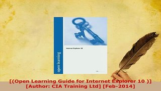 Download  Open Learning Guide for Internet Explorer 10  Author CIA Training Ltd Feb2014 Free Books