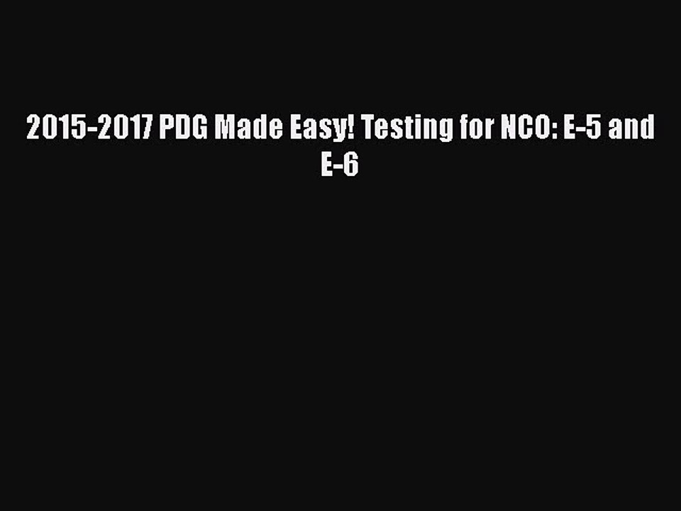 PDF 2015-2017 PDG Made Easy! Testing for NCO: E-5 and E-6 Free Books