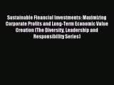 Read Sustainable Financial Investments: Maximizing Corporate Profits and Long-Term Economic