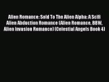 Download Alien Romance: Sold To The Alien Alpha: A Scifi Alien Abduction Romance (Alien Romance
