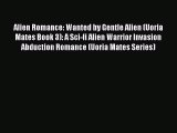 PDF Alien Romance: Wanted by Gentle Alien (Uoria Mates Book 3): A Sci-fi Alien Warrior Invasion