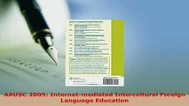 Download  AAUSC 2005 Internetmediated Intercultural Foreign Language Education Free Books