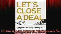 READ book  Lets Close a Deal Turn Contacts into Paying Customers for Your Company Product Service  FREE BOOOK ONLINE