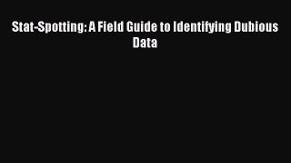 [Read PDF] Stat-Spotting: A Field Guide to Identifying Dubious Data Download Online