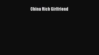 Read China Rich Girlfriend Ebook Free