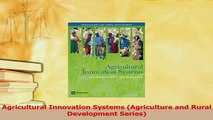 Read  Agricultural Innovation Systems Agriculture and Rural Development Series Ebook Free