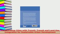 Read  Transforming Cities with Transit Transit and LandUse Integration for Sustainable Urban Ebook Free