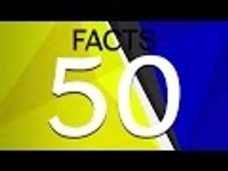 50 FACTS