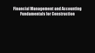 PDF Financial Management and Accounting Fundamentals for Construction Free Books