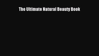 Read The Ultimate Natural Beauty Book PDF Free