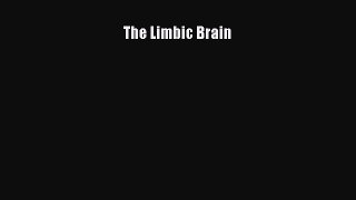 Read The Limbic Brain Ebook Free