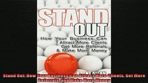 FREE PDF  Stand Out How Your Business Can Attract More Clients Get More Referrals and Make More  DOWNLOAD ONLINE