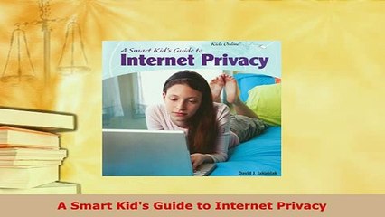PDF  A Smart Kids Guide to Internet Privacy  EBook