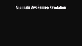 Download Anunnaki  Awakening: Revelation  Read Online