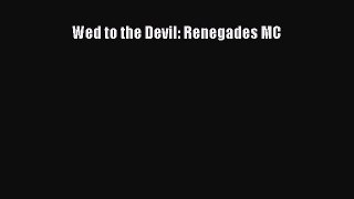 PDF Wed to the Devil: Renegades MC Free Books