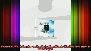 READ book  Values at Work Employee Participation Meets Market Pressure at Mondragon Full EBook