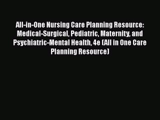 Download All-in-One Nursing Care Planning Resource: Medical-Surgical Pediatric Maternity and