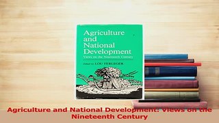 Read  Agriculture and National Development Views on the Nineteenth Century Ebook Free