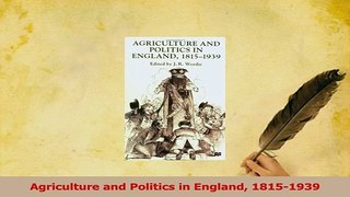 Read  Agriculture and Politics in England 18151939 Ebook Free