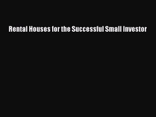 [PDF] Rental Houses for the Successful Small Investor [Read] Full Ebook