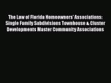 PDF The Law of Florida Homeowners' Associations: Single Family Subdivisions Townhouse & Cluster