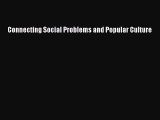 [Read PDF] Connecting Social Problems and Popular Culture Download Free