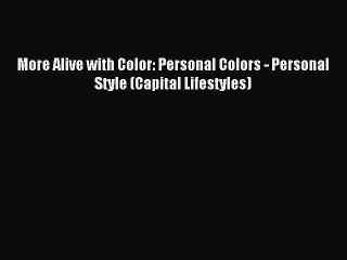 Read More Alive with Color: Personal Colors - Personal Style (Capital Lifestyles) Ebook Free