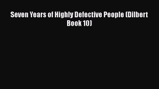 PDF Seven Years of Highly Defective People (Dilbert Book 10)  Read Online