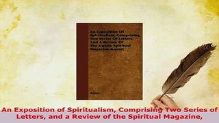 PDF  An Exposition of Spiritualism Comprising Two Series of Letters and a Review of the Free Books