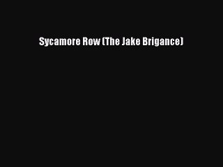 Download Sycamore Row (The Jake Brigance) Free Books