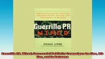 EBOOK ONLINE  Guerrilla PR Wired Successful Publicity Campaigns OnLine Offline and in Between  FREE BOOOK ONLINE
