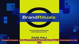 Free PDF Downlaod  Brand Rituals How Successful Brands Bond With Customers For Life READ ONLINE